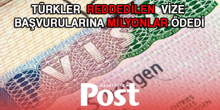 Türkler'in reddedilen Schengen için ödediği para 26 Milyon Euro'yu geçti