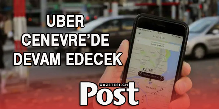 Cenevre’de UBER sürücüleri faaliyetlerine devam edecekler