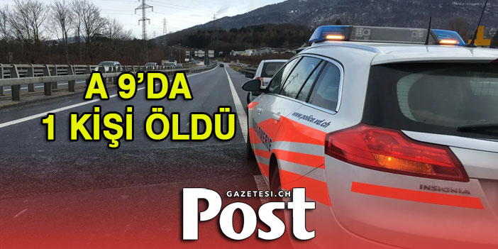 A 9'da 1 KİŞİ ÖLDÜ