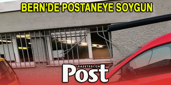 BERN’DE POSTANEYE SOYGUN