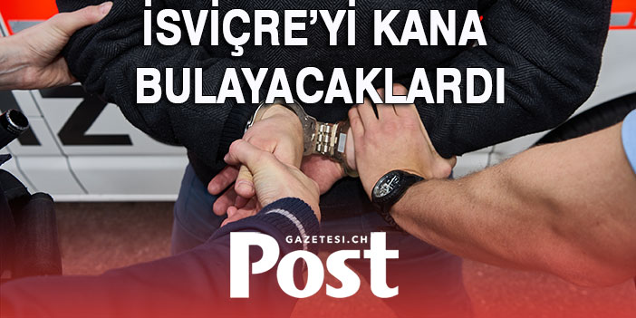 İSVİÇRE’DE BOMBALI SALDIRI DÜZENLEMEK İSTEYEN 2 KİŞİ YAKALANDI