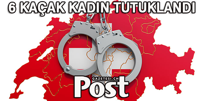 6 KAÇAK KADIN TUTUKLANDI