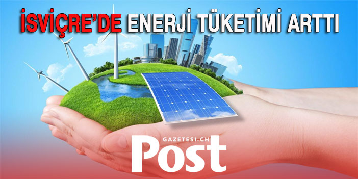 İsviçre'de enerji tüketimi arttı