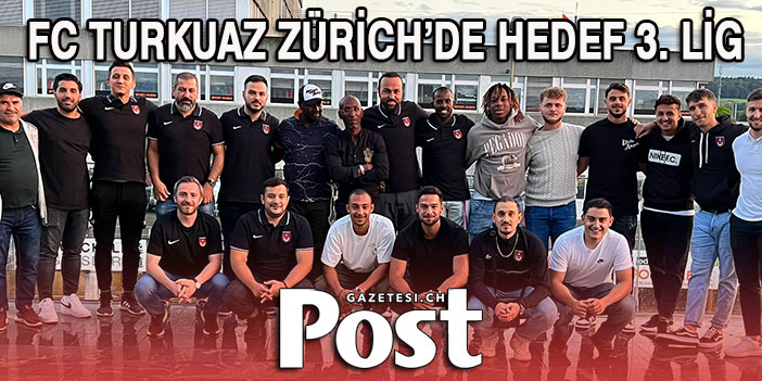 FC Turkuaz Zürich’de Hedef 3. Lig