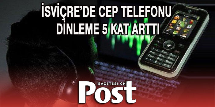 İSVİÇE’DE CEP TELEFONU DİNLEMELERİ ARTIYOR