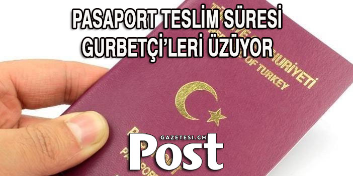 Pasaport teslim sürelerindekı gecikme Yurt dışında yaşayan Vatandaşları mağdur ediyor!