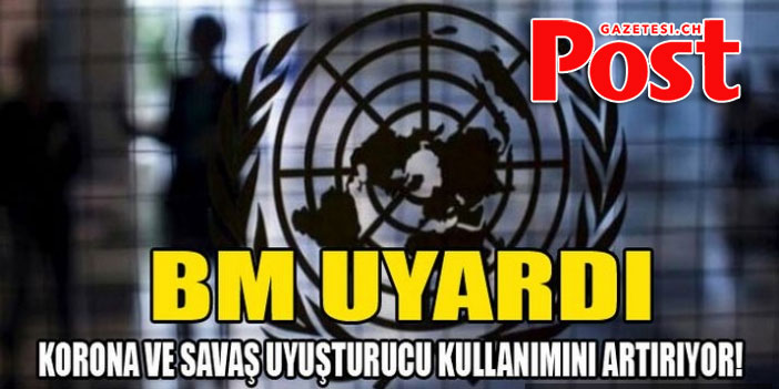 BM'den uyarı: Uyuşturucu kullanımı artıyor