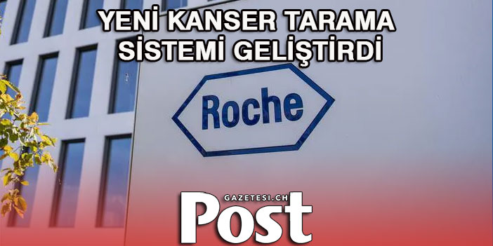 Roche yeni kanser tarama sistemini piyasaya sürüyor