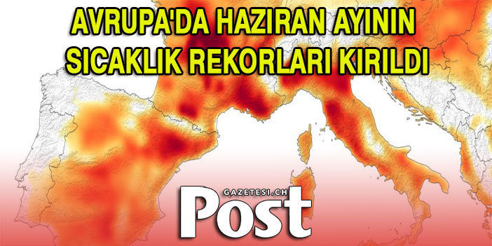 Avrupa'da Haziran ayının sıcaklık rekorları kırıldı