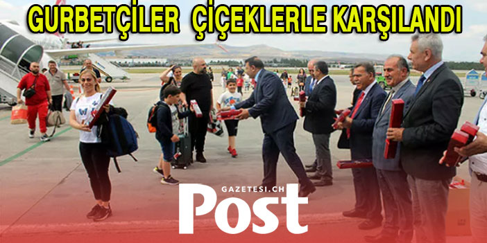 Gurbetçiler çiçeklerle karşılandı