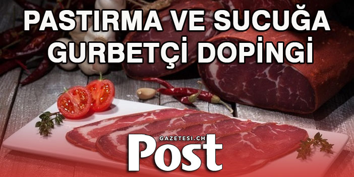 Pastırma ve sucuğa gurbetçi dopingi