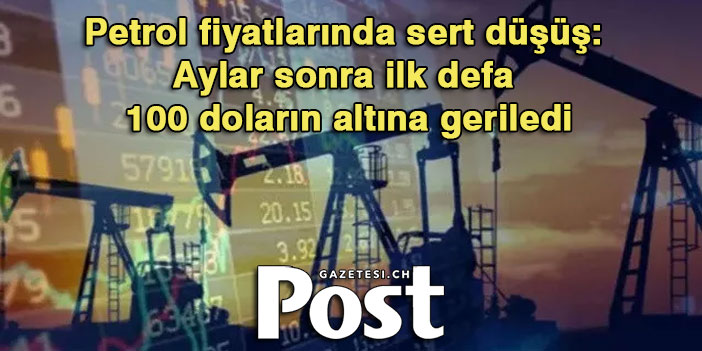 Petrol fiyatlarında sert düşüş: Aylar sonra ilk defa 100 doların altına geriledi