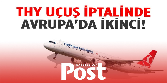 THY, uçuş iptalinde Avrupa'da ikinci