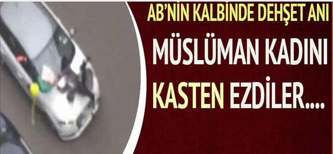 Müslüman Kadını kasten ezdiler