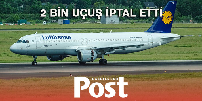 Lufthansa, personel eksikliği nedeniyle 2 bin uçuşu iptal etti