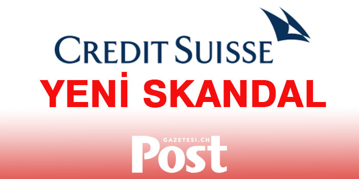 Credit Suisse'de yeni skandal