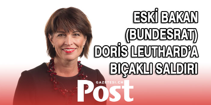 Doris Leuthard’ın eski Kocası şüpheli olarak tutuklandı.