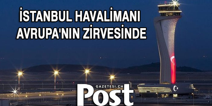 İstanbul Havalimanı Avrupa'nın zirvesinde