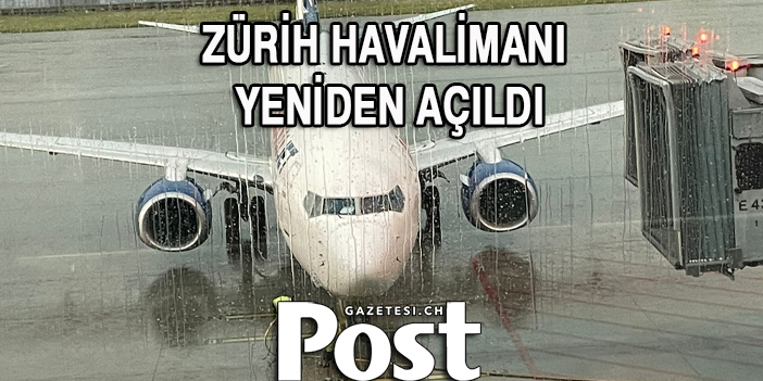 ZÜRİH HAVALİMANINDA UÇUŞLAR TEKRAR AÇILDI