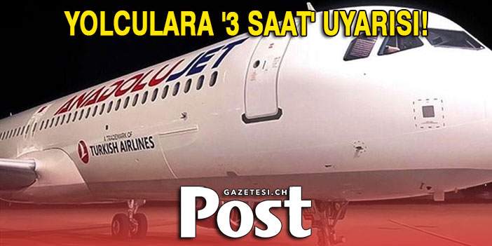 AnadoluJet'ten Avrupa havalimanlarından seyahat edecek yolcularına uyarı