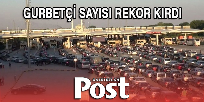 Gurbetçi sayısı rekor kırdı