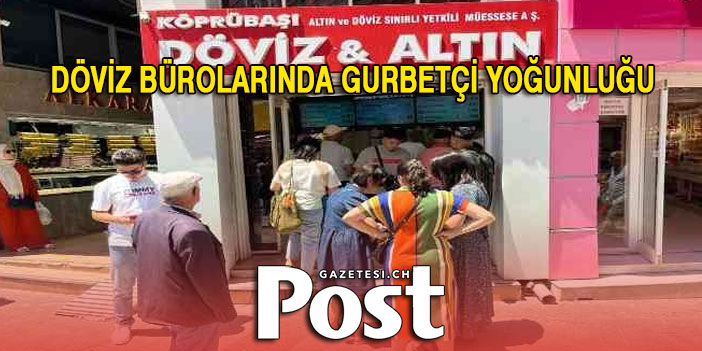 Döviz bürolarında gurbetçi yoğunluğu