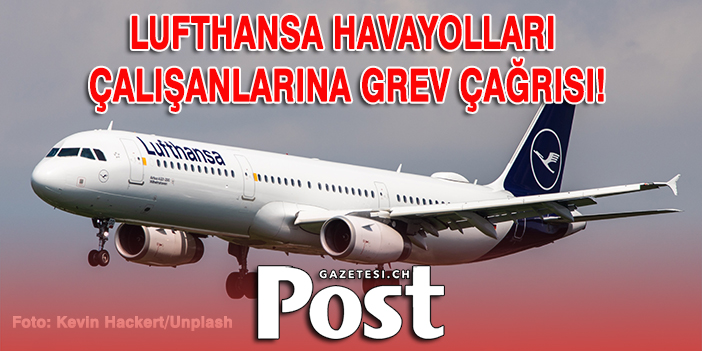 Lufthansa Havayolları çalışanlarına 1 günlük grev çağrısı yapıldı