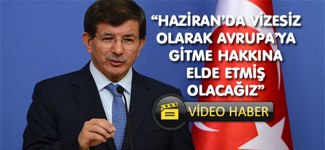 Ve Davutoğlu tarih verdi: "VİZESİZ AVRUPA HAZİRAN’DA"