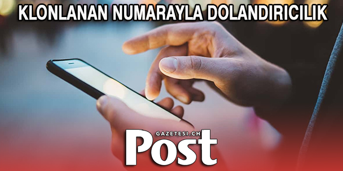 Klonlanan numarayla dolandırıcılık