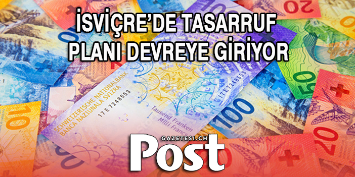 İsviçre’de tasarruf planı devreye giriyor