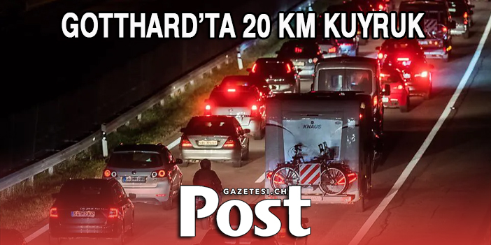 Gotthard’da yine aynı çile, sonsuz bekleyiş