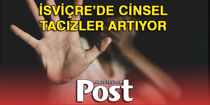 İsviçre’de Cinsel tacizler artıyor