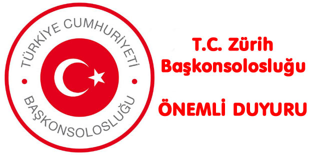 Zürih Başkonsolosluğundan ÖNEMLİ duyuru