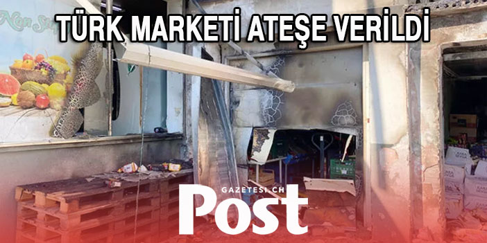 Türk marketi ateşe verildi