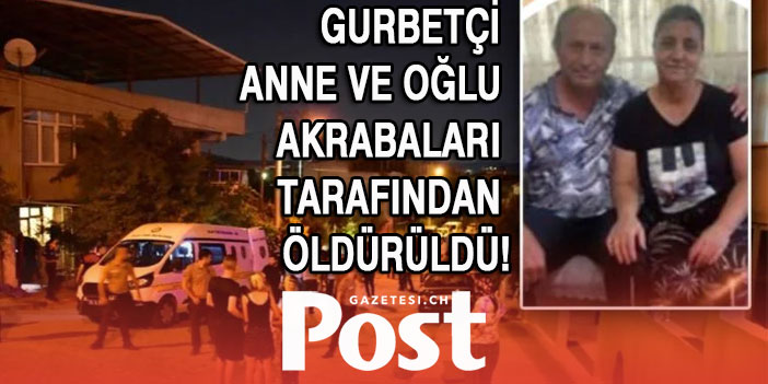 Gurbetçi Anne ve oğlunu öldüren bacanak ve oğlu tutuklandı