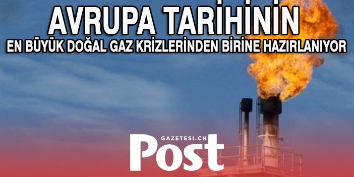 Avrupa tarihinin en büyük doğal gaz krizlerinden birine hazırlanıyor