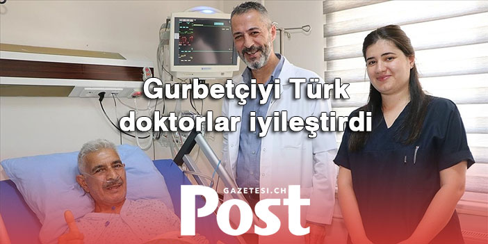 Karındaki şah damarı yırtılan gurbetçi, Türk doktorların operasyonuyla sağlığına kavuştu