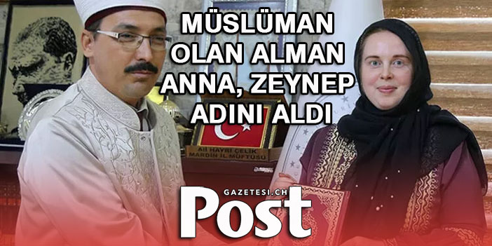 Müslüman olan Alman Anna, Zeynep adını aldı