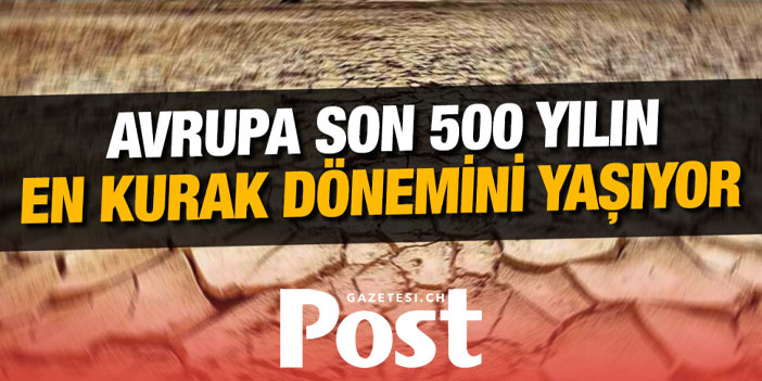 Avrupa son 500 yılın en kurak dönemini yaşıyor