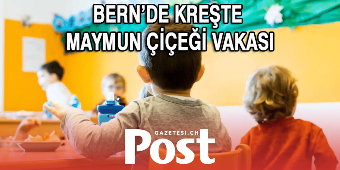 BERN’DE KREŞTE MAYMUN ÇİÇEĞİ VAKASI