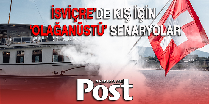 İsviçre’de kış için olağanüstü senaryo