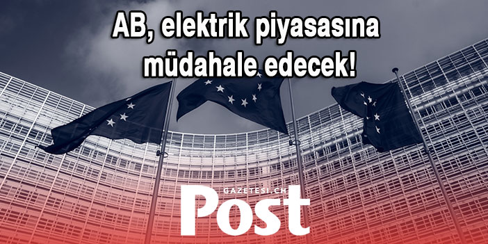 AB, elektrik piyasasına müdahale edecek!