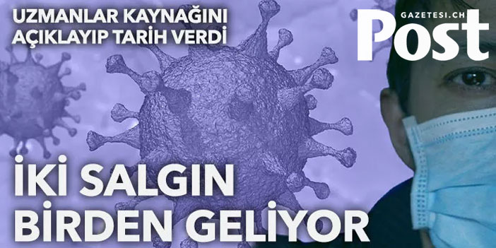 İki salgın birden geliyor!