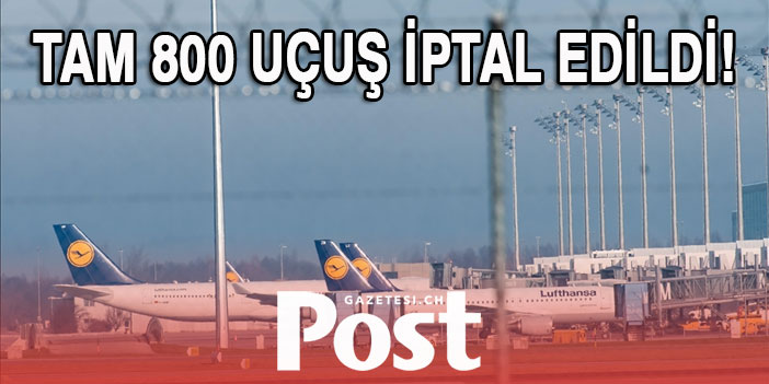 Lufthansa, pilotların yarınki grevi nedeniyle 800 uçuşu iptal etti