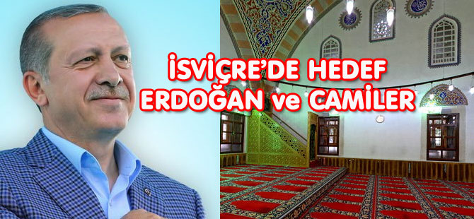 İsviçre’de Erdoğan ve Cami’leri Karalama kampanyası