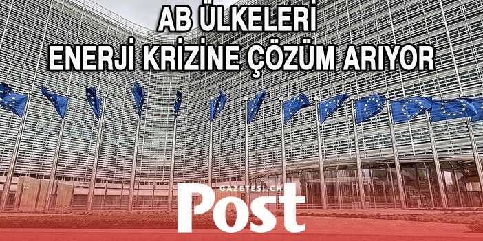 AB ülkeleri olağanüstü toplantıda enerji krizine çözüm arıyor