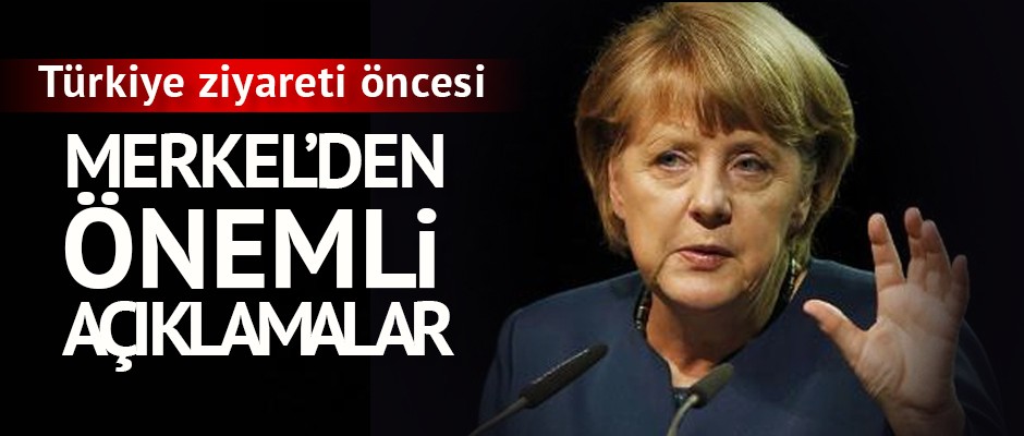 Merkel: Türkiye'ye yapacağım ziyaretin amacı...