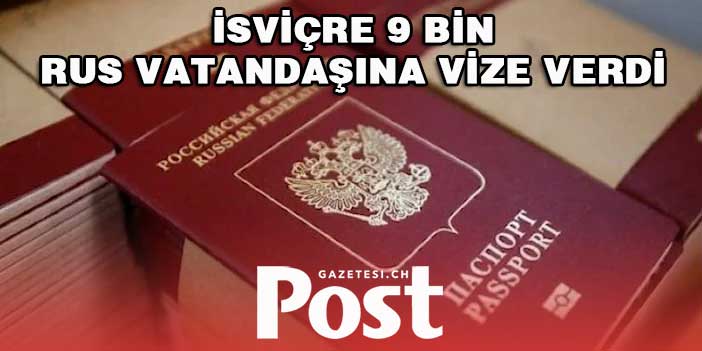 İsviçre 9 binden fazla Rus'a vize verdi