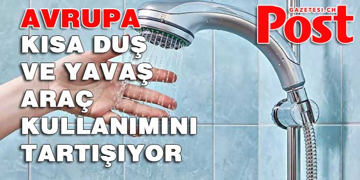 Avrupa, kısa duş ve yavaş araç kullanımını tartışıyor