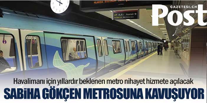 Sabiha Gökçen Havalimanı Metrosuna Kavuşuyor